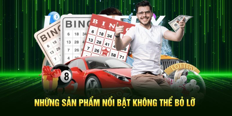 Những sản phẩm nổi bật không thể bỏ lỡ tại sảnh xổ số QQ88